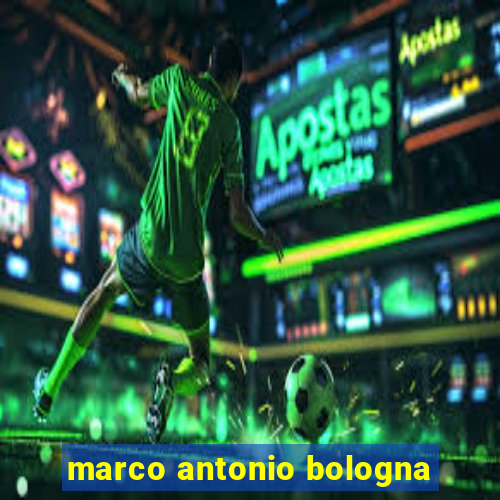 marco antonio bologna